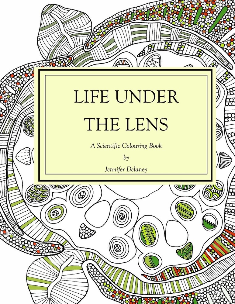 Life under the lens: A Scientific Colouring Book Delaney, Jennifer paperback…