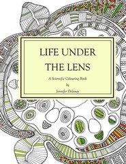 Life under the lens: A Scientific Colouring Book Delaney, Jennifer paperback…