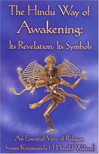 The Hindu Way of Awakening: An Essential View of Religion by Kriyananda, Swami