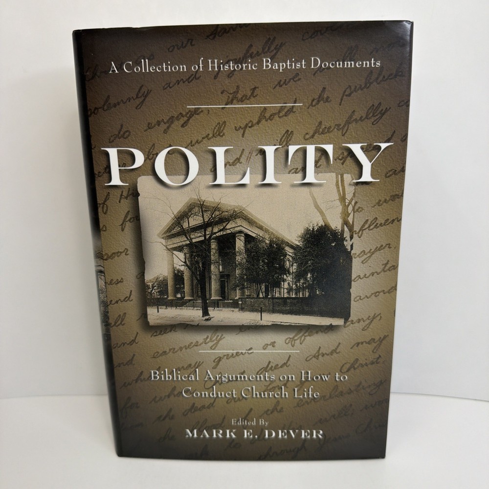 Polity: Biblical Arguments on How to Conduct Church Life HCDJ 2001