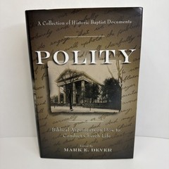 Polity: Biblical Arguments on How to Conduct Church Life HCDJ 2001