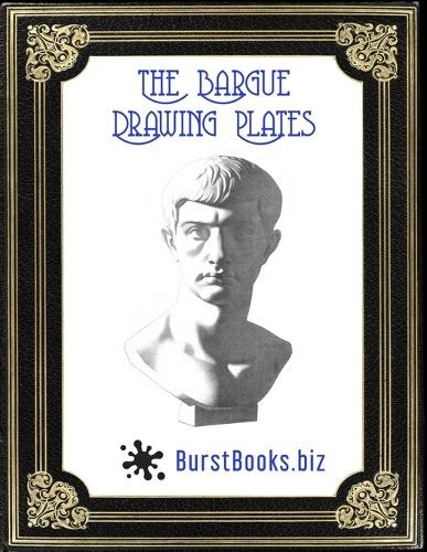 Burst Books The Bargue Drawing Plates (Paperback)
