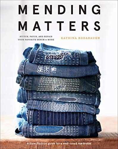 Mending Matters: Stitch, Patch, – Hardcover, by Rodabaugh Katrina – Very Good