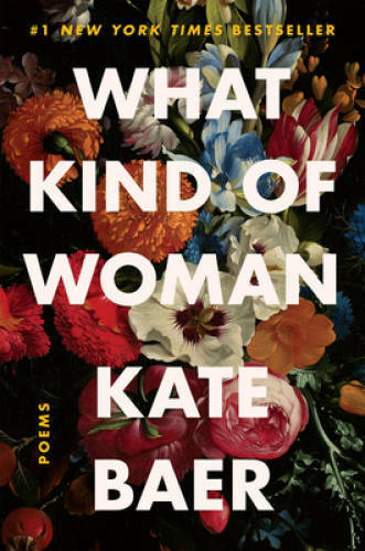 What Kind of Woman: Poems – Paperback By Baer, Kate – VERY GOOD