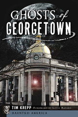 Ghosts of Georgetown, District of Columbia, Haunted America, Paperback