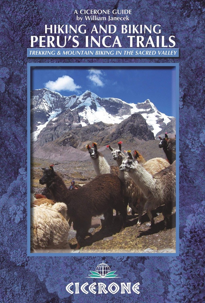 Hiking and Biking Peru’s Inca Trails: 40 trekking and mountain biking routes…