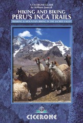 Hiking and Biking Peru’s Inca Trails: 40 trekking and mountain biking routes…