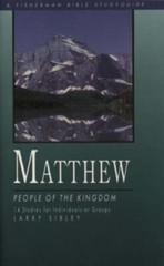 Matthew: People of the Kingdom by Larry Sibley: Used