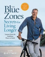 The Blue Zones Secrets for Living Longer: Lessons From the Healthiest Pla – GOOD