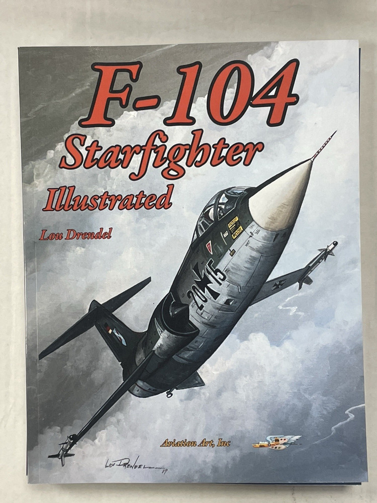 F-104 Starfighter Illustrated – Aviation Art, Inc., SB 104 pages, 2019