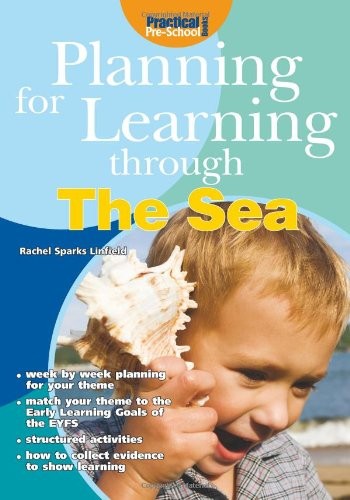 Planning for Learning Through the Sea By Rachel Sparks Linfield,