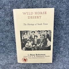 Wild Horse Desert Robertson 1985 2nd Printing Texas History HCHM New Santander