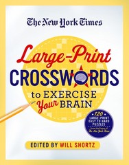 The New York Times Large-Print Crosswords to Exercise Your Brain: 120 Large-…