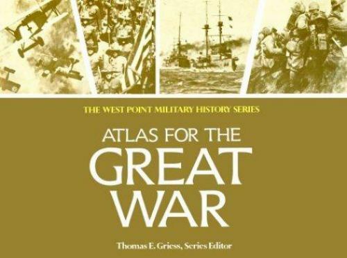 Atlas for the Great War (West Point Military History Series) Greiss, Thomas E.