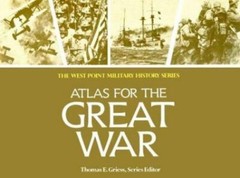 Atlas for the Great War (West Point Military History Series) Greiss, Thomas E.