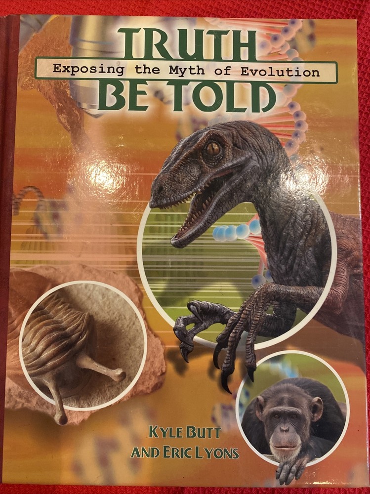 Truth Be Told : Exposing the Myth of Evolution by Kyle Butt and Eric Lyons. E54