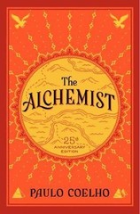 The Alchemist 25th Anniversary: A Fable About Following Your Dream, Coelho, Paul