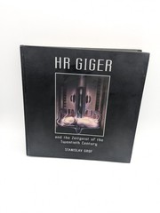H. R. Giger Zeitgeist of the Twentieth Century By H. R. Giger, Stanislav Grof