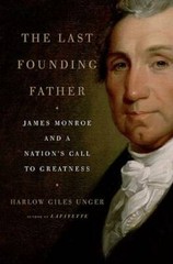 The Last Founding Father: James Monroe and a Nation’s Call to Greatness – GOOD