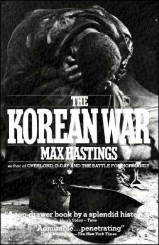 The Korean War – Paperback By Hastings, Max – GOOD