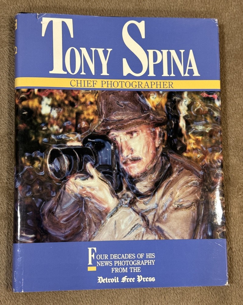 Tony Spina Chief Photographer Detroit Free Press 1988 1st Ed. Signed Inscription