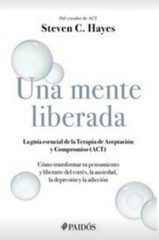 UNA MENTE LIBERADA by STEVEN C. HAYES Spanish Book Brand New