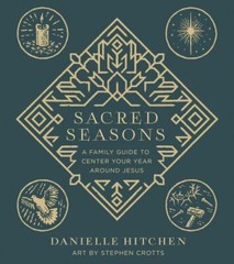 Sacred Seasons, Hardcover by Hitchen, Danielle; Crotts, Stephen (ILT), Like N…