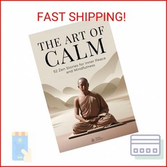 The Art of Calm – 52 Zen Stories for Inner Peace and Mindfulness: A Journey to R