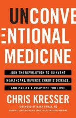 Unconventional Medicine: Join the Revoluti- paperback, 1619617471, Chris Kresser