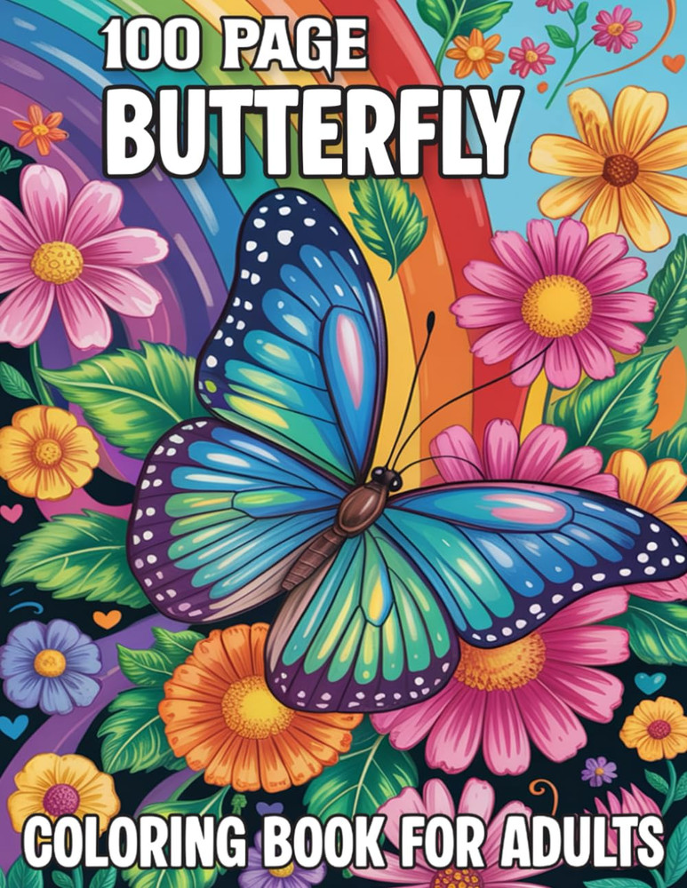 100 Page Butterfly Coloring Book For Adults: 50 Beautiful & Easy Large Print But