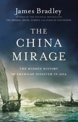 The China Mirage: The Hidden History of American Disaster in Asia – GOOD