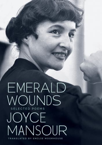 Emerald Wounds: Selected Poems by Mansour, Joyce