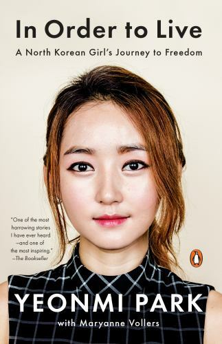 In Order to Live: A North Korean Girl’s Journey to Freedom