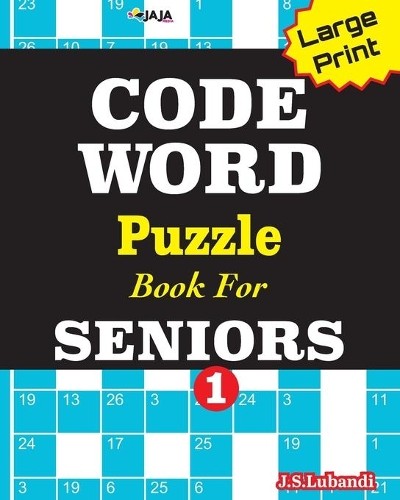 J S Lubandi CODEWORD Puzzle Book For SENIORS; Vol.1 (Paperback)