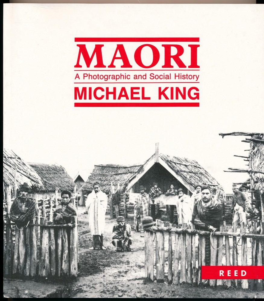 MAORI A PHOTOGRAPHIC & SOCIAL HISTORY by Michael King -Softcover 288 Pages -NEW
