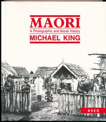 MAORI A PHOTOGRAPHIC & SOCIAL HISTORY by Michael King -Softcover 288 Pages -NEW