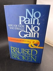 No Pain, no Gain – John R. Wimmer/Bruised but Not Broken – Stanley C. Baldwin HC