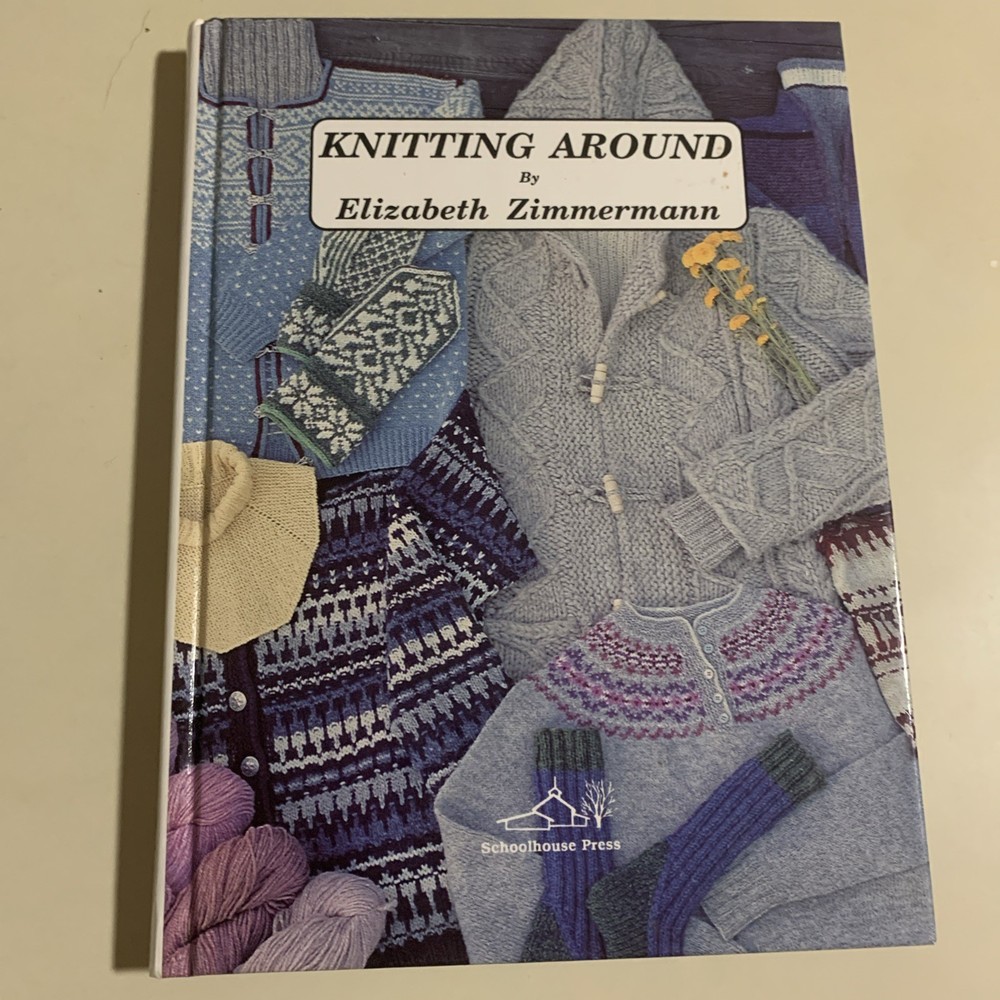NEW KNITTING AROUND By Elizabeth Zimmermann – Hardcover **Mint Condition**