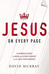 Jesus on Every Page: 10 Simple Ways to Seek and Find Christ in the O – VERY GOOD