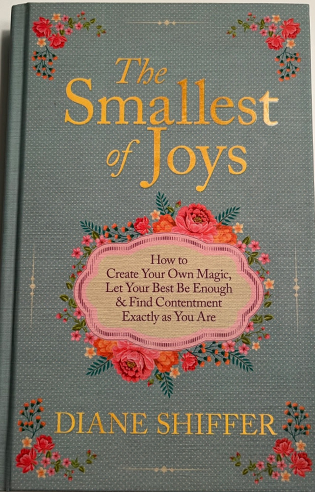 The Smallest of Joys by Diane Shiffer, Hardcover