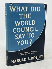What Did the World Council Say to You Harold A. Bosley HC DJ 1960 SIGNED 1st Ed