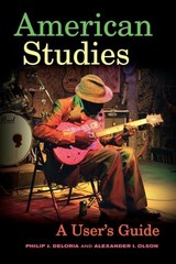American Studies: A User’s Guide Deloria, Philip J.|Olson, Alexander I. pape…