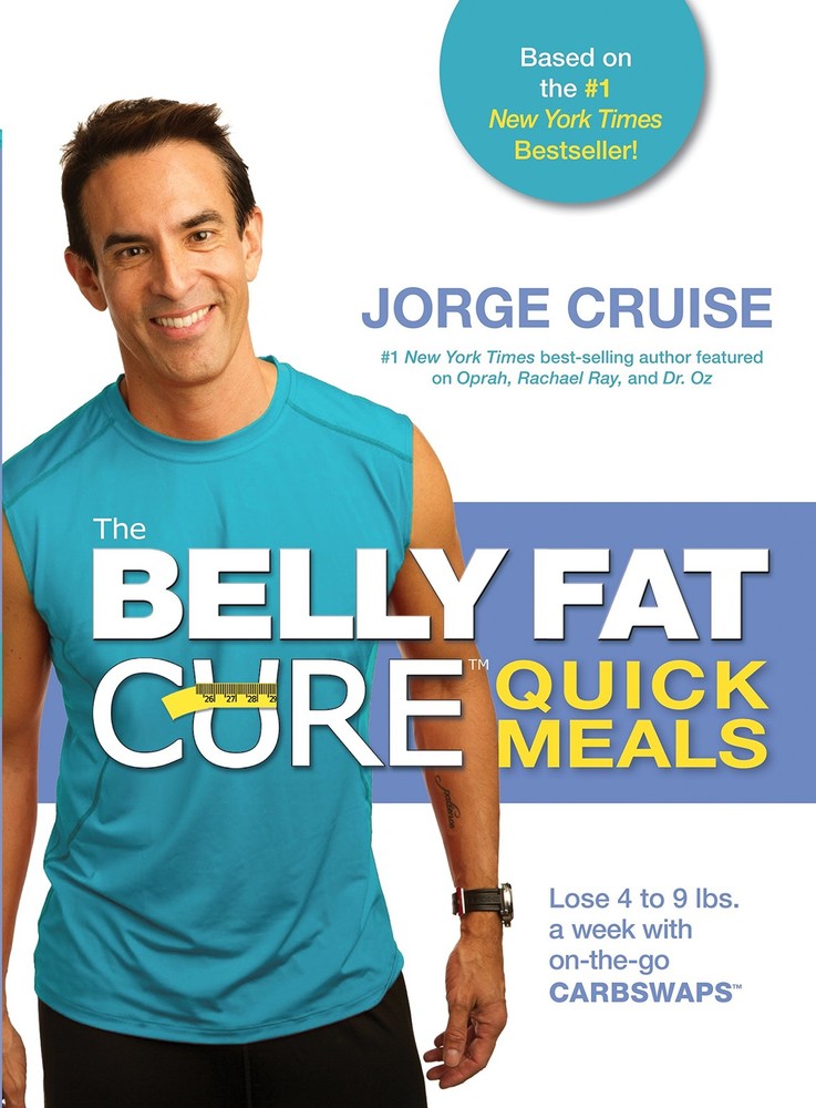 The Belly Fat Cure: Quick Meals: Lose 4 to 9 Lbs. a Week With On-the-Go Carb…