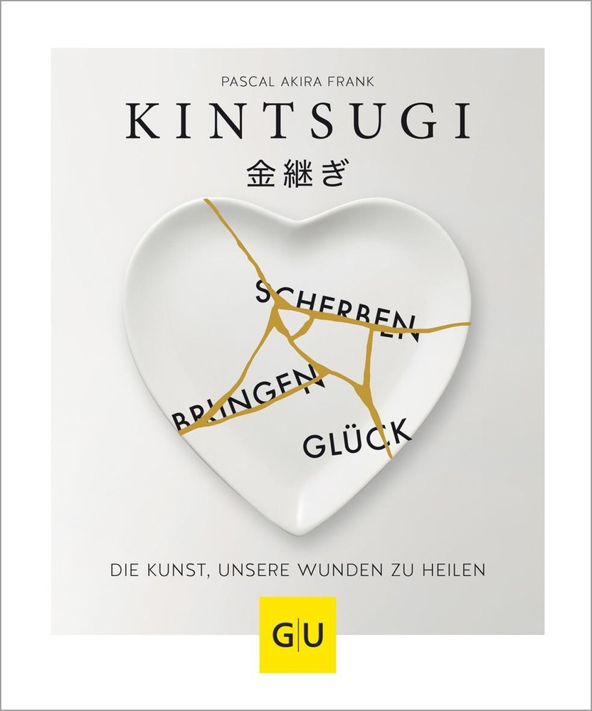 KINTSUGI – Scherben bringen Glück Pascal Akira Frank