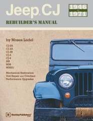 Jeep CJ Rebuilder’s Manual, 1946-1971: Mechanical Restoration, Unit Repair and O