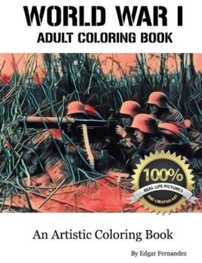 World War I – Adult Coloring Book: Real Life Images