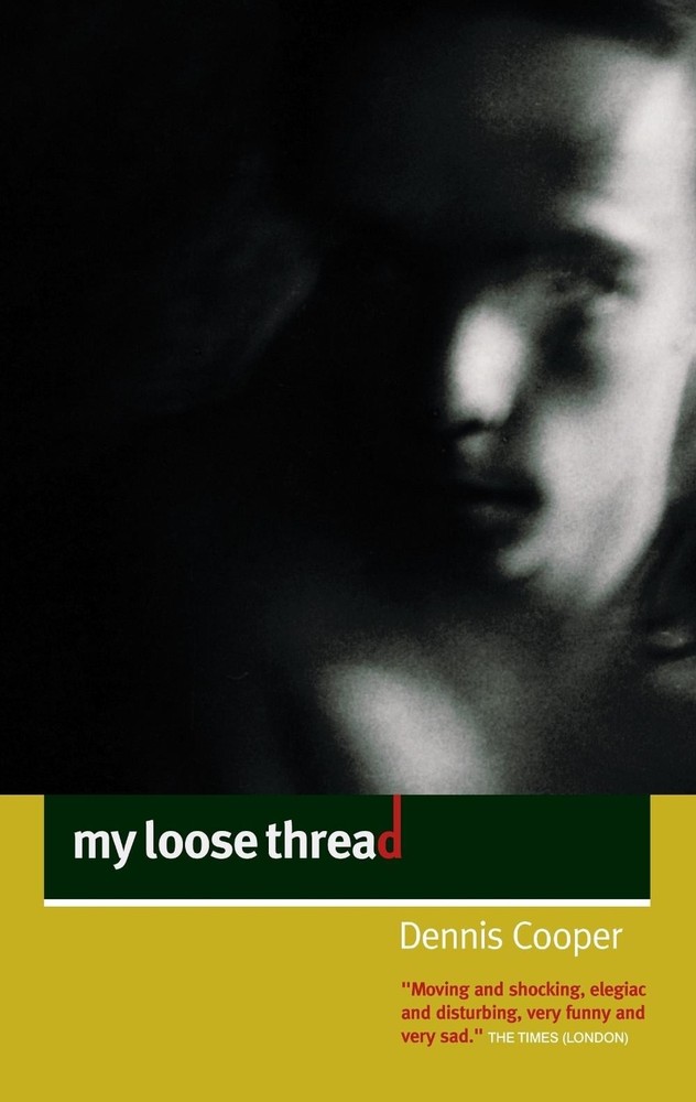 My Loose Thread by Dennis Cooper (English) Paperback Book