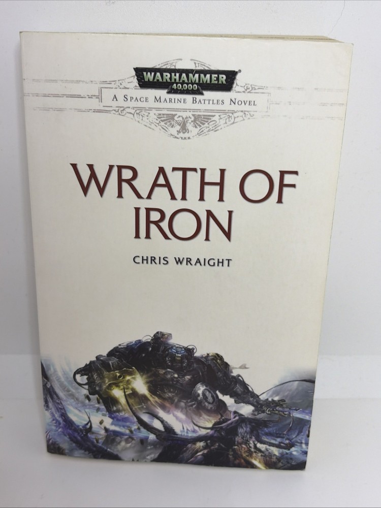 Wrath Of Iron – Chris Wraight – Space Marine Battles – Warhammer 40k – PB