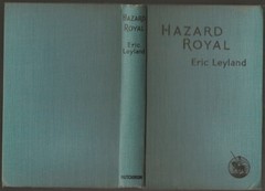 ERIC LEYLAND Hazard Royal. Hutchinson (1940s?). HC in dj. British YA adventure