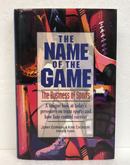 The Name of the Game The Business of Sport by Jerry Gorman & Kirk Calhoun HB/DJ